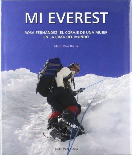 MI EVEREST. ROSA FERNANDEZ EL CORAJE DE UNA MUJER EN LA CIMA | 9788484593706 | DIAZ, MARIO | Llibreria Drac - Llibreria d'Olot | Comprar llibres en català i castellà online