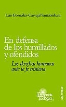 EN DEFENSA DE LOS HUMILLADOS Y DEFENDIDOS | 9788429315875 | GONZALEZ-CARVAJAL, LUIS | Llibreria Drac - Llibreria d'Olot | Comprar llibres en català i castellà online