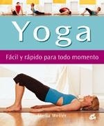 YOGA FACIL Y RAPIDO PARA TODO MOMENTO | 9788484450832 | WELLER, STELLA | Llibreria Drac - Librería de Olot | Comprar libros en catalán y castellano online