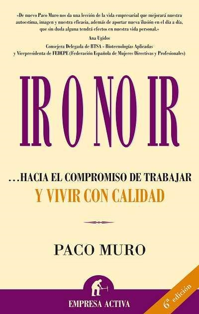 IR O NO IR ...HACIA EL COMPROMISO DE TRABAJAR | 9788495787927 | MURO, PACO | Llibreria Drac - Llibreria d'Olot | Comprar llibres en català i castellà online