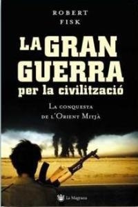 GRAN GUERRA PER LA CIVILITZACIO, LA | 9788478715190 | FISK, ROBERT | Llibreria Drac - Llibreria d'Olot | Comprar llibres en català i castellà online