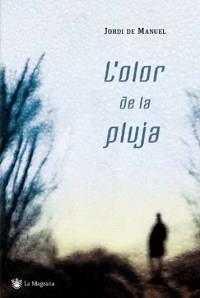 OLOR DE LA PLUJA, L' | 9788478715107 | DE MANUEL, JORDI | Llibreria Drac - Librería de Olot | Comprar libros en catalán y castellano online