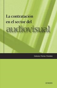 CONTRATACION EN EL SECTOR AUDIOVISUAL | 9788480637787 | FERRES MORALES, DOLORES | Llibreria Drac - Llibreria d'Olot | Comprar llibres en català i castellà online