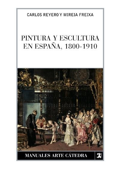 PINTURA Y ESCULTURA EN ESPAÑA 1800-1910 | 9788437622774 | REYERO, CARLOS; FREIXA, MIREIA | Llibreria Drac - Llibreria d'Olot | Comprar llibres en català i castellà online