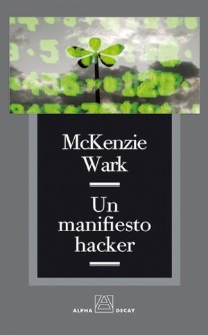 MANIFIESTO HACKER,UN | 9788493427887 | WARK, MCKENZIE | Llibreria Drac - Llibreria d'Olot | Comprar llibres en català i castellà online