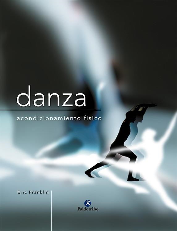 DANZA ACONDICIONAMIENTO FISICO | 9788480198721 | FRANKLIN, ERIC | Llibreria Drac - Librería de Olot | Comprar libros en catalán y castellano online