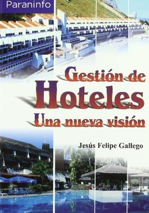 GESTION DE HOTELES UNA NUEVA VISION | 9788428328425 | FELIPE GALLEGO, JESUS | Llibreria Drac - Llibreria d'Olot | Comprar llibres en català i castellà online