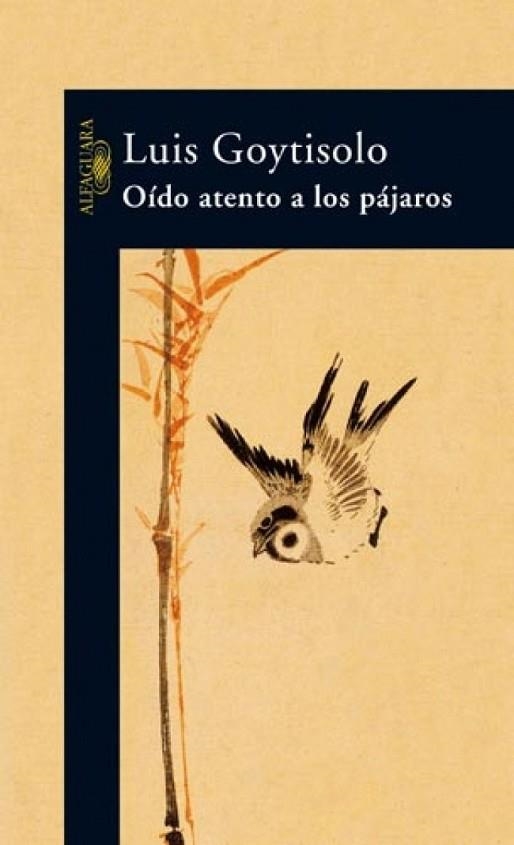 OÍDO ATENTO A LOS PÁJAROS | 9788420469652 | GOYTISOLO, LUIS | Llibreria Drac - Librería de Olot | Comprar libros en catalán y castellano online