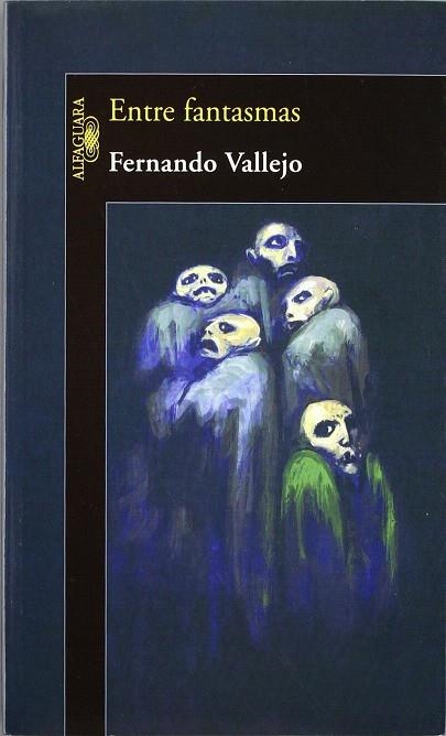 ENTRE FANTASMAS | 9789587042726 | VALLEJO, FERNANDO | Llibreria Drac - Llibreria d'Olot | Comprar llibres en català i castellà online