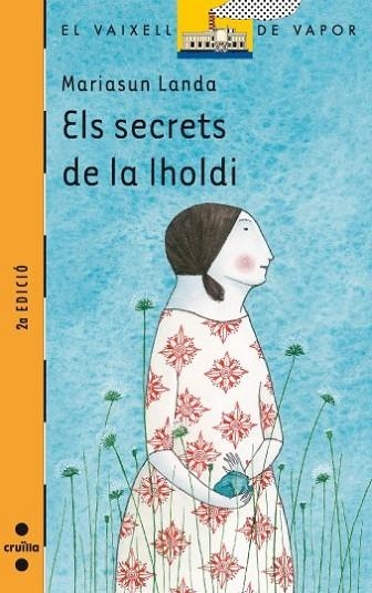 SECRETS DE LA IHOLDI, ELS ( VAIXELL VAPOR TARONJA ) | 9788466113038 | LANDA, MARIASUN | Llibreria Drac - Librería de Olot | Comprar libros en catalán y castellano online