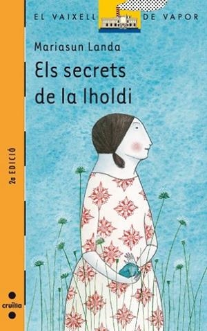 SECRETS DE LA IHOLDI, ELS ( VAIXELL VAPOR TARONJA ) | 9788466113038 | LANDA, MARIASUN | Llibreria Drac - Librería de Olot | Comprar libros en catalán y castellano online