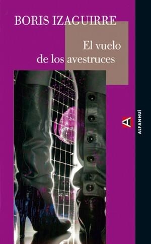 VUELO DE LOS AVESTRUCES, EL | 9788493427894 | IZAGUIRRE, BORIS | Llibreria Drac - Librería de Olot | Comprar libros en catalán y castellano online