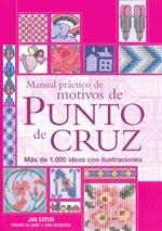 MANUAL PRACTICO DE MOTIVOS DE PUNTO DE CRUZ | 9788475563886 | EATON, JANE | Llibreria Drac - Llibreria d'Olot | Comprar llibres en català i castellà online