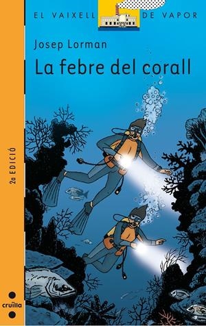 FEBRE DEL CORALL, LA ( VAIXELL DE VAPOR TARONJA ) | 9788466113113 | LORMAN, JOSEP | Llibreria Drac - Librería de Olot | Comprar libros en catalán y castellano online