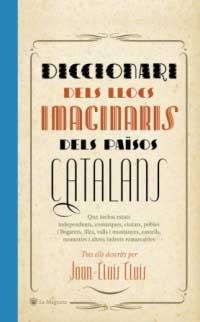 DICCIONARI DELS LLOCS IMAGINARIS DEL PAISOS CATALANS | 9788478714308 | LLUIS, JOAN-LLUIS | Llibreria Drac - Librería de Olot | Comprar libros en catalán y castellano online