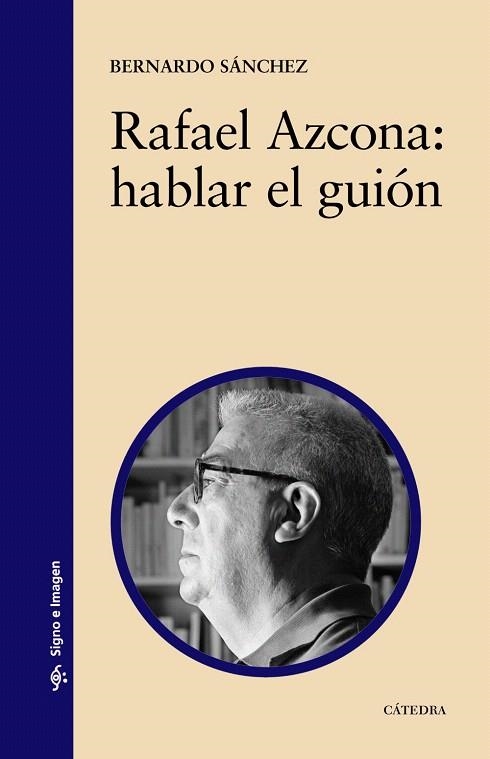 RAFAEL AZCONA. HABLAR EL GUION | 9788437622989 | SANCHEZ, BERNARDO | Llibreria Drac - Llibreria d'Olot | Comprar llibres en català i castellà online