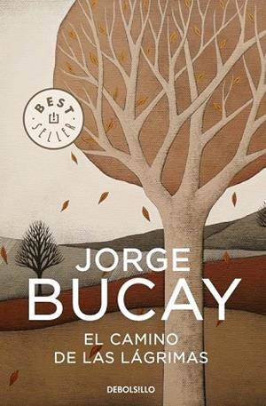 CAMINO DE LAS LAGRIMAS, EL | 9788483461112 | BUCAY, JORGE | Llibreria Drac - Librería de Olot | Comprar libros en catalán y castellano online