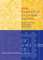 CIUDAD CAUTIVA, LA : ENSAYOS DE TEORIA SOCIOPOLITICA FUNDAME | 9788478449378 | OLIVES, JOSE | Llibreria Drac - Llibreria d'Olot | Comprar llibres en català i castellà online