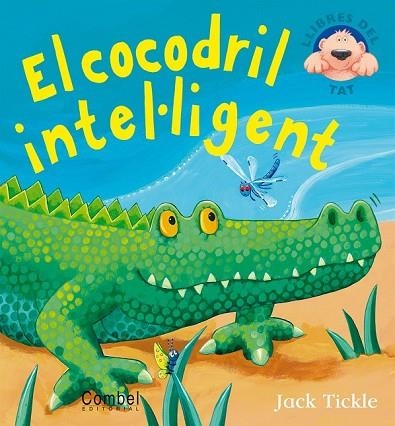 COCODRIL INTELIGENT, EL | 9788498250367 | TICKLE, JACK | Llibreria Drac - Llibreria d'Olot | Comprar llibres en català i castellà online