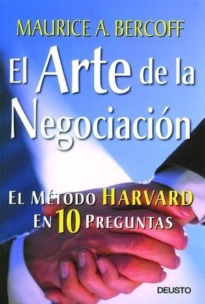 ARTE DE LA NEGOCIACION, EL. METODO HARVARD EN 10 PREGUNTAS | 9788423423231 | BERCOFF, MAURICE | Llibreria Drac - Llibreria d'Olot | Comprar llibres en català i castellà online