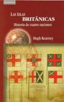 ISLAS BRITANICAS, LAS: HISTORIA DE CUATRO NACIONES | 9788483230398 | KEARNEY, HUGH | Llibreria Drac - Llibreria d'Olot | Comprar llibres en català i castellà online