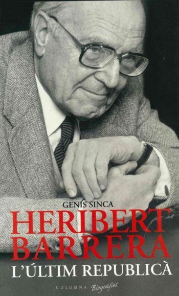 HERIBERT BARRERA L'ULTIM REPUBLICA | 9788466407113 | SINCA, GENÍS | Llibreria Drac - Llibreria d'Olot | Comprar llibres en català i castellà online