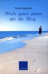 PETITS GRANS PLAERS PER SER FELIÇ | 9788466407267 | ESPONELLÀ, NÚRIA | Llibreria Drac - Llibreria d'Olot | Comprar llibres en català i castellà online