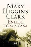 ENLLOC COM A CASA | 9788429758504 | HIGGINS CLARK, MARY | Llibreria Drac - Llibreria d'Olot | Comprar llibres en català i castellà online