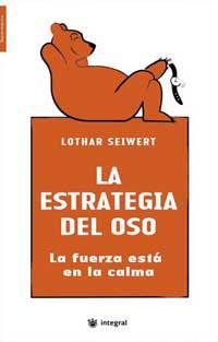 ESTRATEGIA DEL OSO, LA | 9788478716869 | SEIWERT, LOTHAR | Llibreria Drac - Llibreria d'Olot | Comprar llibres en català i castellà online