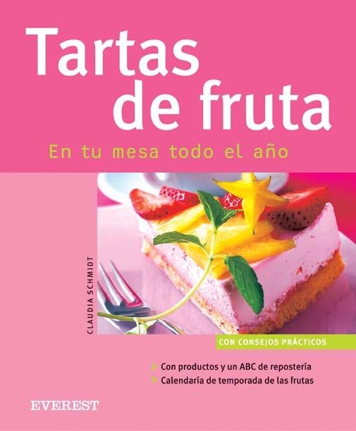 TARTAS DE FRUTAS EN TU MESA TODO EL AÑO | 9788424117177 | SCHMIDT, CLAUDIA | Llibreria Drac - Librería de Olot | Comprar libros en catalán y castellano online