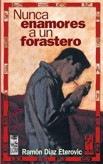 NUNCA ENAMORES A UN FORASTERO | 9788481363470 | DIAZ ETEROVIC, RAMON | Llibreria Drac - Llibreria d'Olot | Comprar llibres en català i castellà online