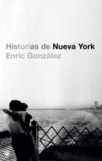 HISTORIAS DE NUEVA YORK | 9788478716906 | GONZALEZ, ENRIC | Llibreria Drac - Llibreria d'Olot | Comprar llibres en català i castellà online