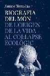 BIOGRAFIA DEL MON DE L'ORIGEN DE LA VIDA AL COL.LAPSE ECOLOG | 9788466407229 | TERRADAS, JAUME | Llibreria Drac - Llibreria d'Olot | Comprar llibres en català i castellà online