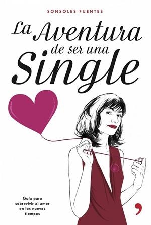 AVENTURA DE SER UNA SINGLE, LA | 9788484605836 | FUENTES, SONSOLES | Llibreria Drac - Llibreria d'Olot | Comprar llibres en català i castellà online