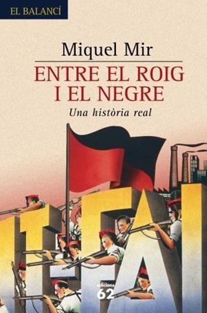 ENTRE EL ROIG I EL NEGRE. UNA HISTORIA REAL | 9788429758597 | MIR, MIQUEL | Llibreria Drac - Llibreria d'Olot | Comprar llibres en català i castellà online