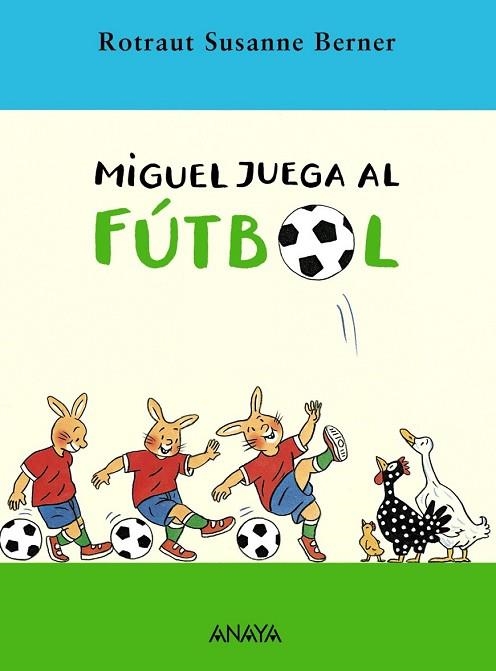 MIGUEL JUEGA AL FÚTBOL | 9788466752237 | BERNER, ROTRAUT SUSANNE | Llibreria Drac - Llibreria d'Olot | Comprar llibres en català i castellà online