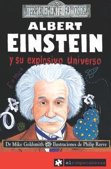 EINSTEIN Y SU EXPLOSIVO UNIVERSO | 9788493475185 | GOLDSMITH, MIKE | Llibreria Drac - Llibreria d'Olot | Comprar llibres en català i castellà online