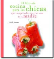 LIBRO DE COCINA PARA LAS CHICAS QUE NO APRENDIERON GRAN C | 9788496107632 | SEEMAN, NICOLE | Llibreria Drac - Llibreria d'Olot | Comprar llibres en català i castellà online