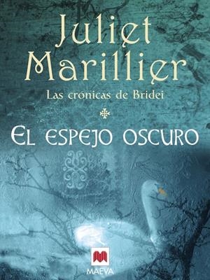 ESPEJO OSCURO, EL  VOL. 1  LAS CRONICAS DE BRIDEI | 9788496231856 | MARILLIER, JULIET | Llibreria Drac - Llibreria d'Olot | Comprar llibres en català i castellà online