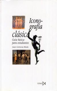 ICONOGRAFIA CLASICA. GUIA BASICA PARA ESTUDIANTES | 9788470903786 | CARMONA MUELA, JUAN | Llibreria Drac - Llibreria d'Olot | Comprar llibres en català i castellà online