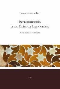 INTRODUCCION A LA CLINICA LACANIANA | 9788478717491 | MILLER, JACQUES-ALAIN | Llibreria Drac - Llibreria d'Olot | Comprar llibres en català i castellà online