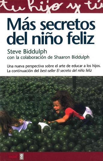 MAS SECRETOS DEL NIÐO FELIZ. PERSPECTIVA ARTE DE EDUCAR NIÐO | 9788441406841 | BIDDULPH, STEVE | Llibreria Drac - Llibreria d'Olot | Comprar llibres en català i castellà online