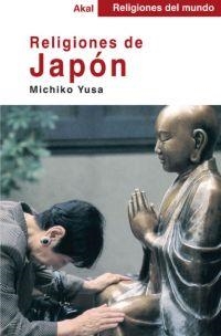 RELIGIONES DEL JAPON | 9788446018544 | YUSA, MICHIKO | Llibreria Drac - Llibreria d'Olot | Comprar llibres en català i castellà online