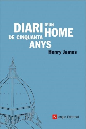 DIARI D'UN HOME DE CINQUANTA ANYS | 9788496521339 | JAMES, HENRY | Llibreria Drac - Llibreria d'Olot | Comprar llibres en català i castellà online