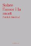 SOBRE L'AMOR I LA MORT | 9788466407335 | SUSKIND, PATRICK | Llibreria Drac - Llibreria d'Olot | Comprar llibres en català i castellà online