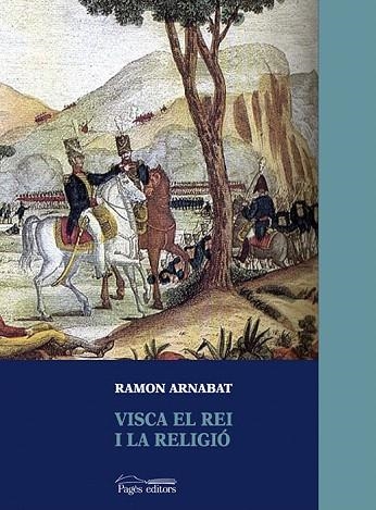 VISCA EL REI I LA RELIGIO | 9788497794046 | ARNABAT MATA, RAMÓN | Llibreria Drac - Llibreria d'Olot | Comprar llibres en català i castellà online