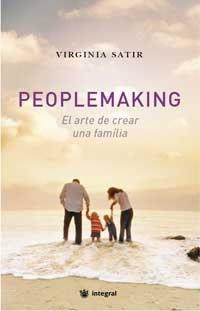 PEOPLEMAKING. EL ARTE DE CREAR UNA FAMILIA | 9788478717538 | SATIR, VIRGINIA | Llibreria Drac - Llibreria d'Olot | Comprar llibres en català i castellà online