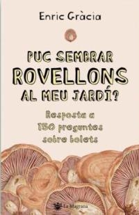 PUC SEMBRAR ROVELLONS AL MEU JARDÍ? | 9788478717651 | GRACIA, ENRIC | Llibreria Drac - Llibreria d'Olot | Comprar llibres en català i castellà online