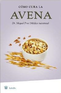 COMO CURA LA AVENA | 9788478717668 | PROS, MIQUEL | Llibreria Drac - Llibreria d'Olot | Comprar llibres en català i castellà online