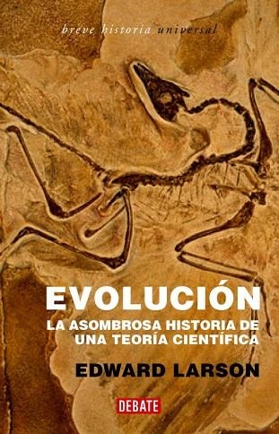 EVOLUCION. LA ASOMBROSA HISTORIA DE UNA TEORIA CIENTIFICA | 9788483066775 | LARSON, EDWARD | Llibreria Drac - Llibreria d'Olot | Comprar llibres en català i castellà online